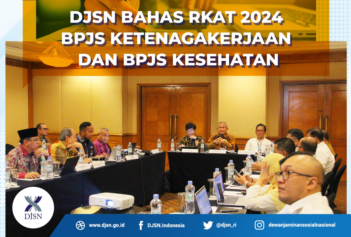 DJSN Bahas RKAT 2024 BPJS Ketenagakerjaan dan BPJS Kesehatan